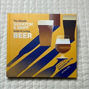 Book - The Ultimate Scratch & Sniff Guide to Loving Beer by Richard Betts